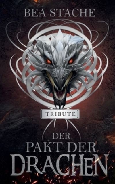 Cover for Bea Stache · Der Pakt der Drachen - Tribute (Pocketbok) (2021)