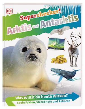 Superchecker! Arktis und Antarktis - Anita Ganeri - Bøger - DK Verlag Dorling Kindersley - 9783831045129 - 30. august 2022