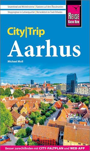 CityTrip: CityTrip Aarhus: Reiseführer Aarhus mit Stadtplan und kostenloser Web-App - Reise Know-How - Books - Reise Know-How - 9783831780129 - March 10, 2025