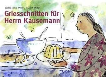 Cover for Weiler · Griesschnitten für Herrn Kausema (Book)