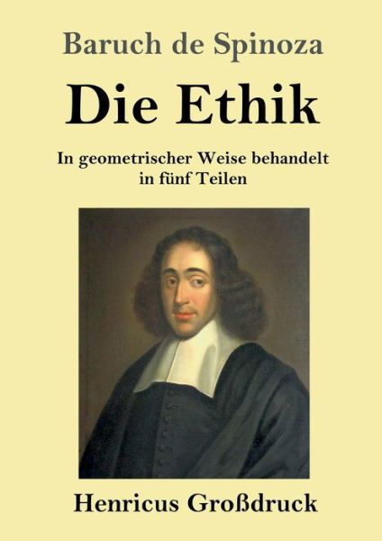 Cover for Baruch De Spinoza · Die Ethik (Grossdruck) (Paperback Book) (2019)
