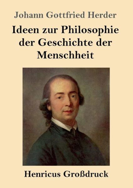 Cover for Johann Gottfried Herder · Ideen zur Philosophie der Geschichte der Menschheit (Grossdruck) (Paperback Book) (2020)