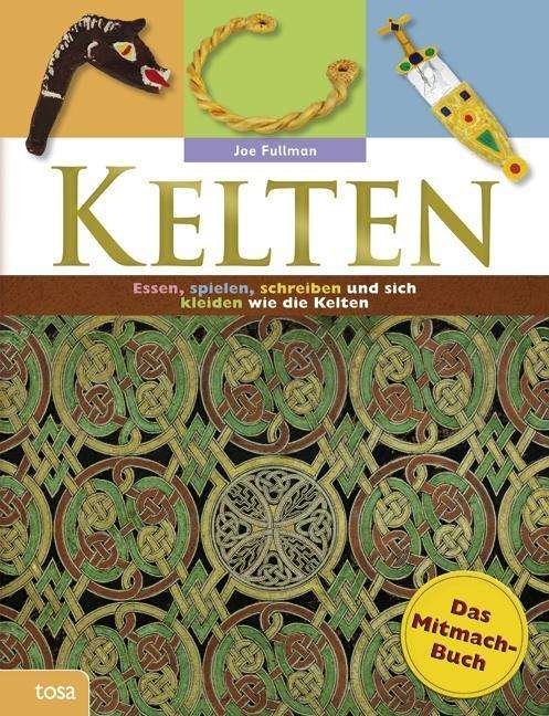 Fullman:kelten - Das Mitmachbuch - Joe Fullman - Books -  - 9783863134129 - 