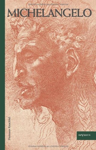 Cover for Hermann Knackfuß · Michelangelo. Leben Und Werk: Mit 95 Abbildungen Von Gemälden, Skulpturen Und Zeichnungen (Paperback Book) [German edition] (2012)