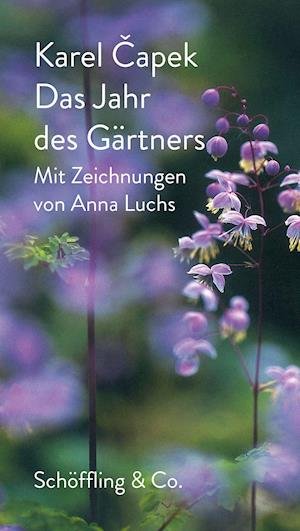 Cover for Karel Capek · Das Jahr des Gärtners (Gebundenes Buch) (2022)
