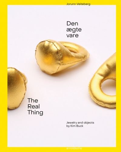 Cover for Jorunn Veiteberg · The Real Thing: Jewellery and Objects by Kim Buck (Hardcover Book) (2021)