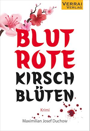 Cover for Maximilian Josef Duchow · Blutrote Kirschblüten (Buch) (2024)