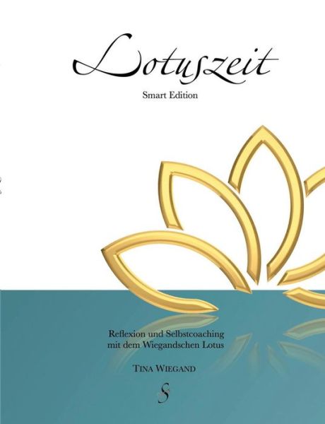 Cover for Tina Wiegand · Lotuszeit: Smart Edition (Paperback Book) (2018)