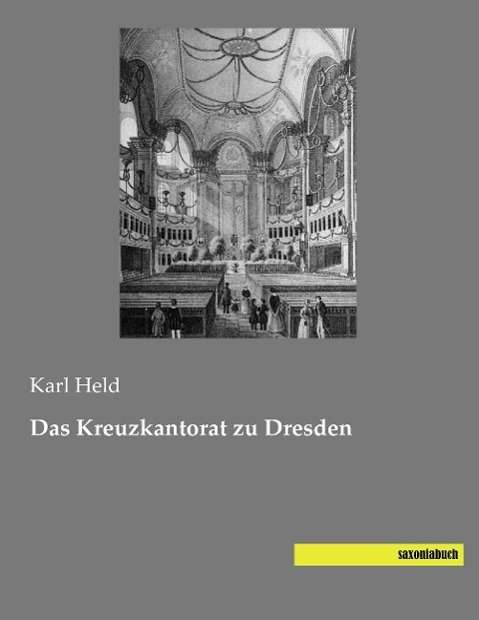 Cover for Held · Das Kreuzkantorat zu Dresden (Book)