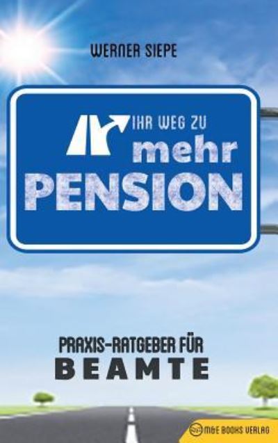 Cover for Werner Siepe · Ihr Weg zu mehr Pension (Inbunden Bok) (2017)