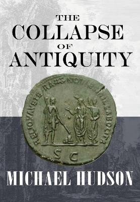 The Collapse of Antiquity - Michael Hudson - Livros - Islet - 9783949546129 - 15 de março de 2023