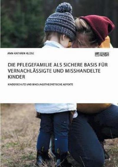 Cover for Klose · Die Pflegefamilie als sichere Bas (Buch) (2018)
