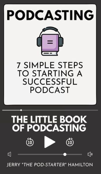 Cover for Jerry The Pod-Starter Hamilton · Podcasting - The little Book of Podcasting (Hardcover Book) (2020)