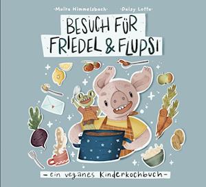 Cover for Moïra Himmelsbach · Besuch für Friedel und Flupsi (Book) (2022)