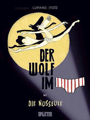 Der Wolf im Slip. Band 6 - Wilfrid Lupano - Bøger - Splitter-Verlag - 9783987210129 - 20. september 2023