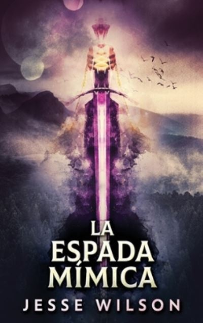 Cover for Jesse Wilson · La Espada Mimica (Gebundenes Buch) (2021)