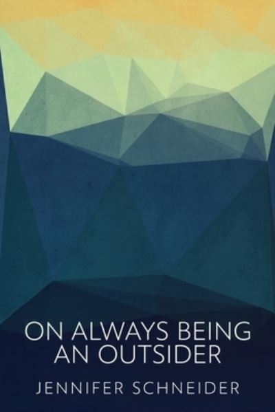 Cover for Jennifer Schneider · On Always Being An Outsider (Paperback Book) (2022)