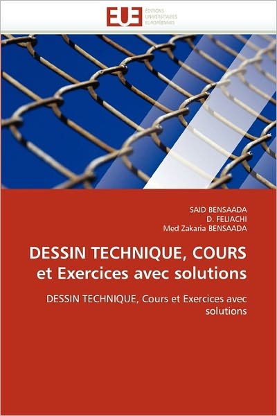 Cover for Med Zakaria Bensaada · Dessin Technique, Cours et Exercices Avec Solutions (Taschenbuch) [French edition] (2018)