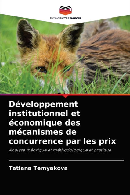 Cover for Tatiana Temyakova · Developpement institutionnel et economique des mecanismes de concurrence par les prix (Paperback Book) (2021)