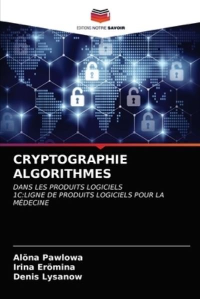 Cover for Aloena Pawlowa · Cryptographie Algorithmes (Paperback Book) (2021)