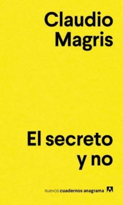 Cover for Claudio Magris · Secreto y No (Bog) (2018)