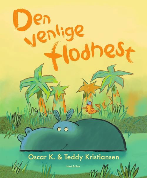 Den venlige flodhest - Oscar K - Bøger - Høst og Søn - 9788702410129 - 6. marts 2024