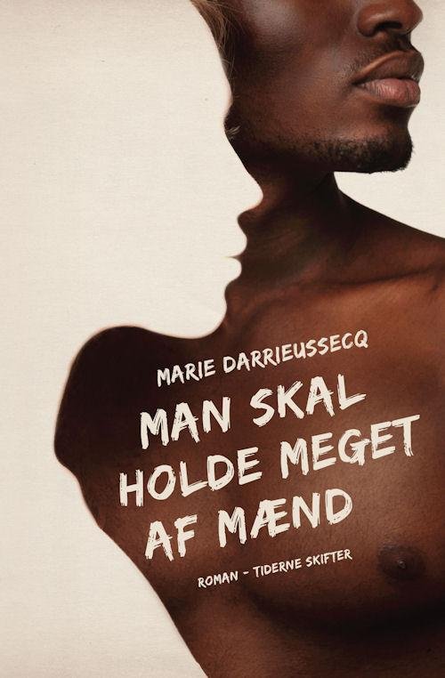 Cover for Marie Darrieussecq · Man skal holde meget af mænd (Sewn Spine Book) [1e uitgave] (2015)