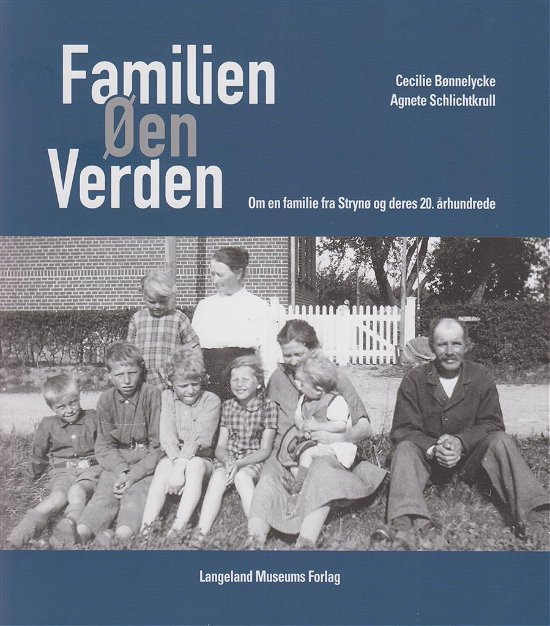 Cover for Cecilie Bønnelycke · Familien, øen, verden (Sewn Spine Book) [1st edition] (2017)