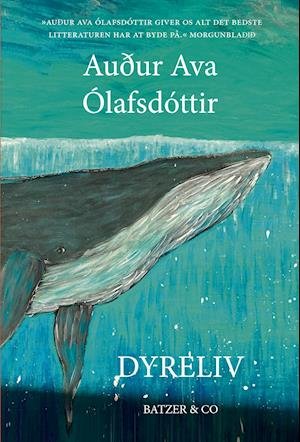 Cover for Auður Ava Ólafsdóttir · Dyreliv (Sewn Spine Book) [1er édition] (2021)