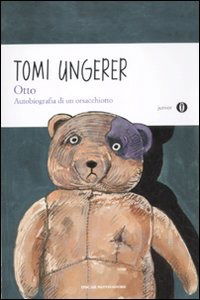Cover for Tomi Ungerer · Otto. Autobiografia Di Un Orsacchiotto. Ediz. Illustrata (Book)