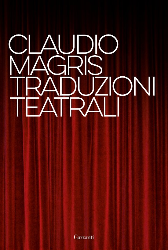 Cover for Claudio Magris · Traduzioni Teatrali (Bog)
