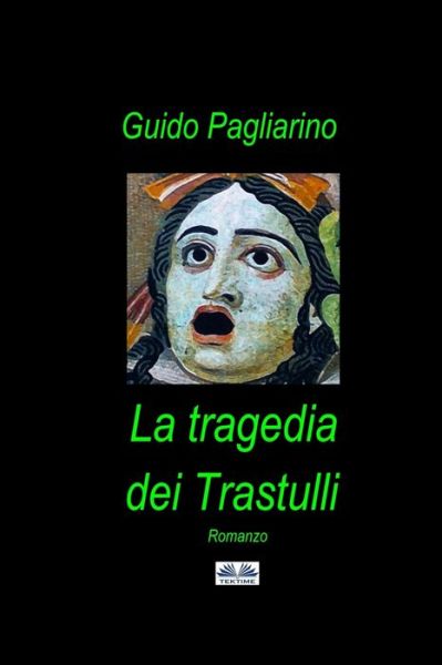 Cover for Guido Pagliarino · La Tragedia dei Trastulli: Romanzo (Taschenbuch) (2021)