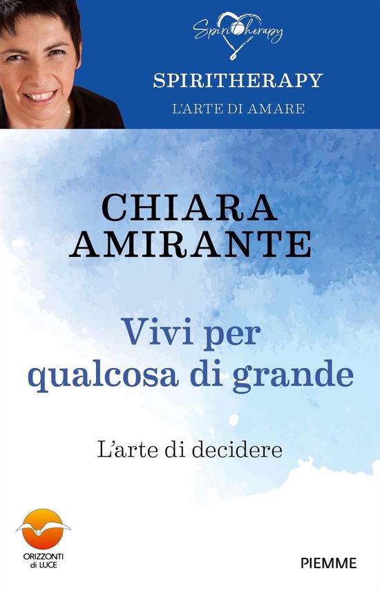 Cover for Chiara Amirante · Vivi Per Qualcosa Di Grande. L'arte Di Decidere (Book)