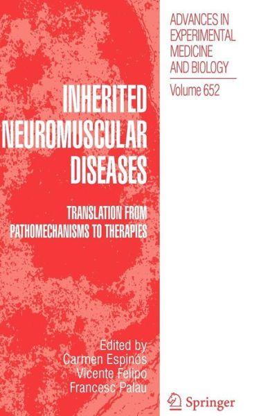 Carmen Espinos · Inherited Neuromuscular Diseases: Translation from Pathomechanisms to Therapies - Advances in Experimental Medicine and Biology (Hardcover Book) [2009 edition] (2009)