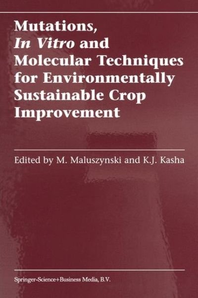 Cover for M Maluszynski · Mutations, In Vitro and Molecular Techniques for Environmentally Sustainable Crop Improvement (Paperback Book) [Softcover reprint of hardcover 1st ed. 2002 edition] (2010)