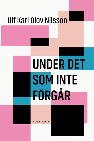 Cover for Ulf Karl Olov Nilsson · Under det som inte förgår (ePUB) (2020)