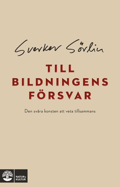 Cover for Sverker Sörlin · Till bildningens försvar : den svåra konsten att veta tillsammans (Gebundesens Buch) (2019)