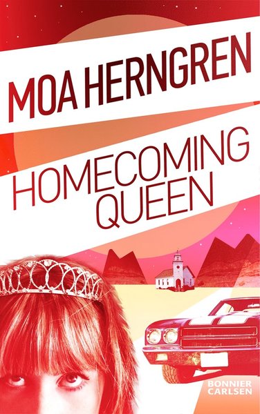 Homecoming Queen - Moa Herngren - Książki - Bonnier Carlsen - 9789163872129 - 4 kwietnia 2013