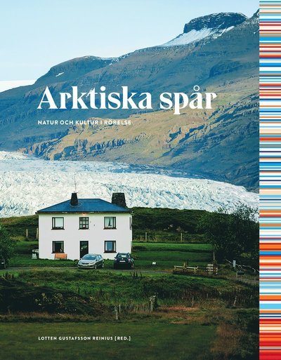 Lotten Gustafsson Reinius · Nordiska museets handlingar: Arktiska spår : natur och kultur i rörelse (Book) (2020)