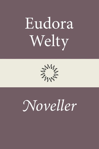 Cover for Eudora Welty · Noveller (Bound Book) (2022)