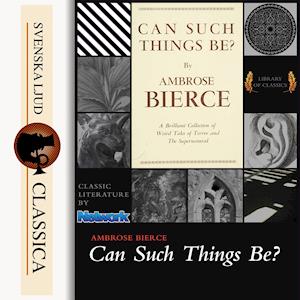 Cover for Ambrose Bierce · Can such things be? (Audiobook (MP3)) (2014)