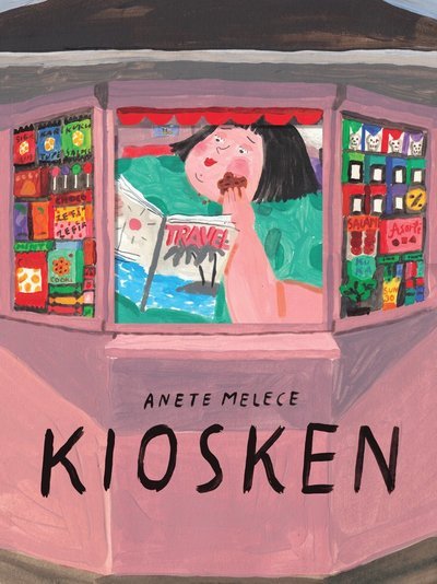 Cover for Anete Melece · Kiosken (Bound Book) (2020)