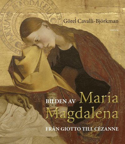 Cover for Görel Cavalli-Björkman · Bilden av Maria Magdalena : från Giotto till Cézanne (Bound Book) (2020)