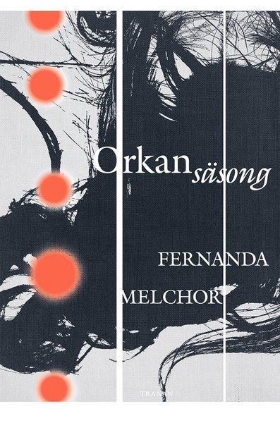 Cover for Fernanda Melchor · Orkansäsong (Innbunden bok) (2021)