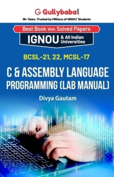 Cover for Divya Gautam · BCSL-021, BCSL-022, MCSL-017 C &amp; Assembly Language Programming (Pocketbok) (2012)