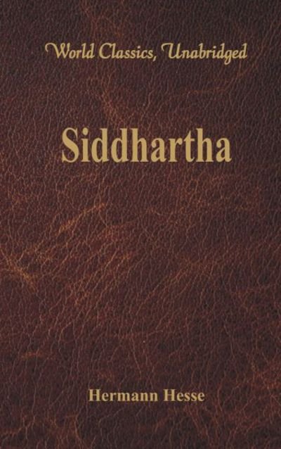 Siddhartha (World Classics, Unabridged) - Hermann Hesse - Books - Alpha Editions - 9789386101129 - August 1, 2017