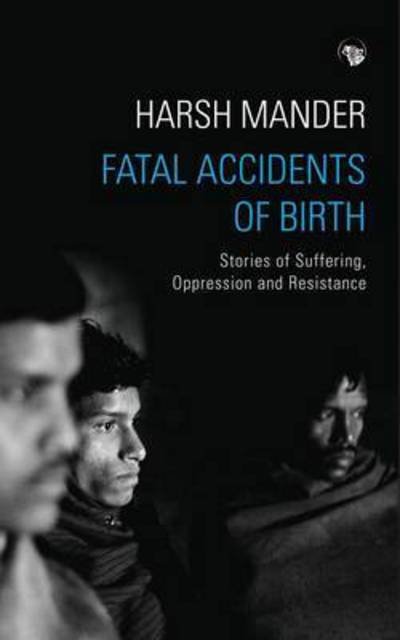 Cover for Harsh Mander · Fatal Accidents of Birth (Taschenbuch) (2016)