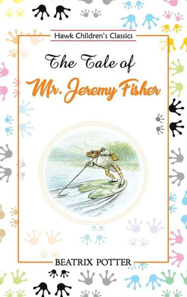 The Tale of Mr. Jeremy Fisher - Beatrix Potter - Bøger - Hawk Press - 9789392322129 - 7. august 1997