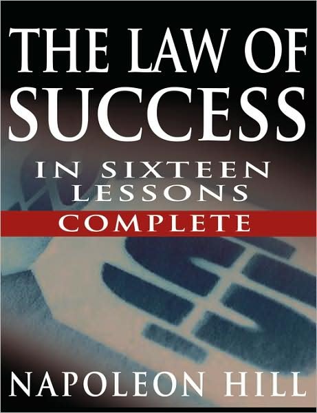 Cover for Napoleon Hill · The Law of Success in Sixteen Lessons by Napoleon Hill (Complete, Unabridged) (Taschenbuch) (2006)