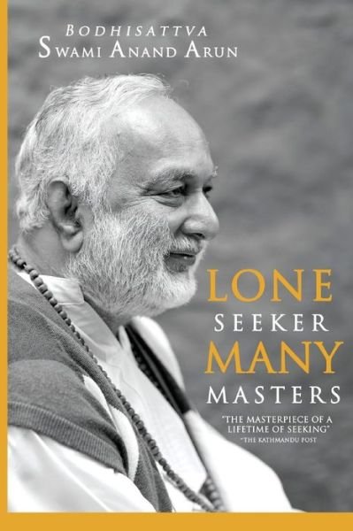Cover for Swam Anand Arun · Lone Seeker Many Masters (Pocketbok) (2016)